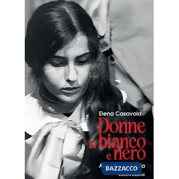 Donne in bianco e nero. Anni '50 in Puglia