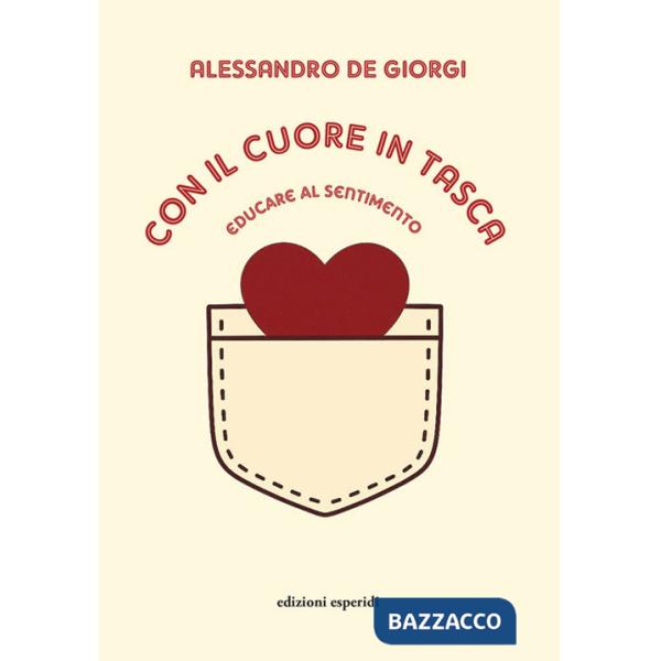 Con il cuore in tasca. Educare al sentimento