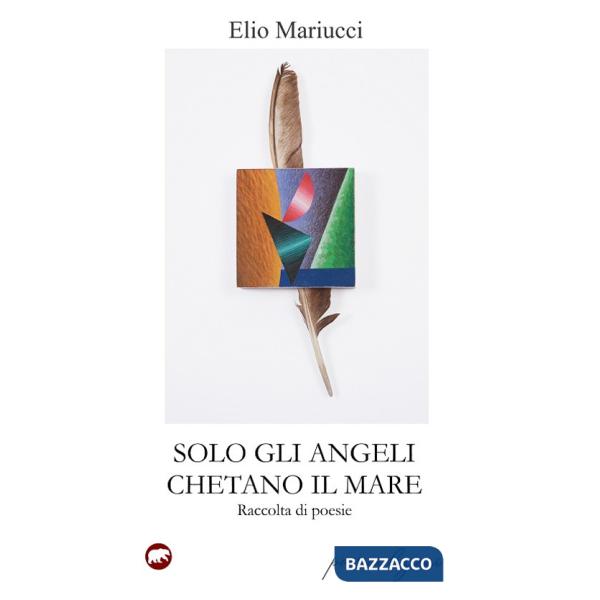 Solo gli angeli chetano il mare