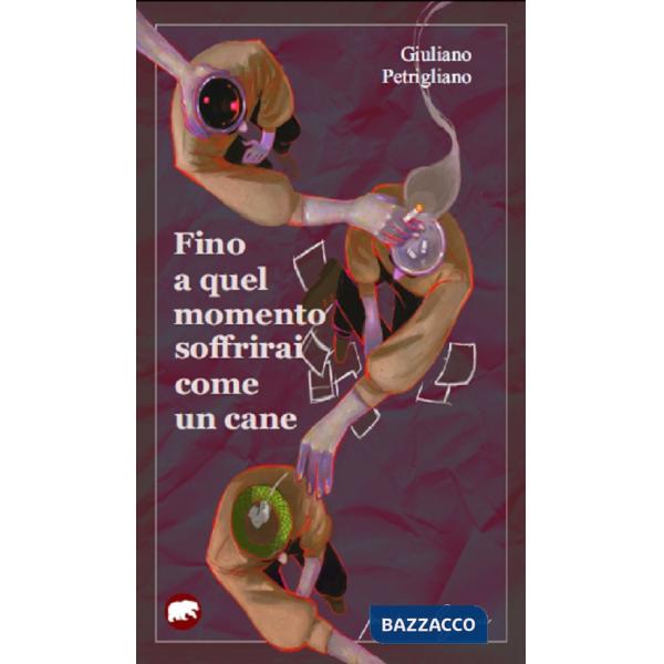 Fino a quel momento soffrirai come un cane