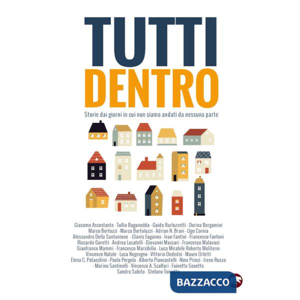 Tutti dentro. Storie dai giorni in cui non siamo andati da nessuna parte