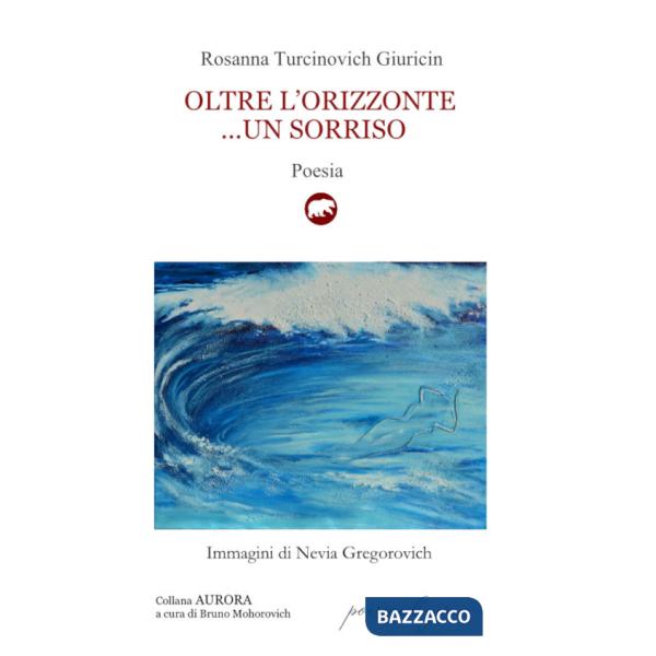 Oltre l'orizzonte... un sorriso. Versi sulle sponde dell'Adriatico mare (1995-2019)