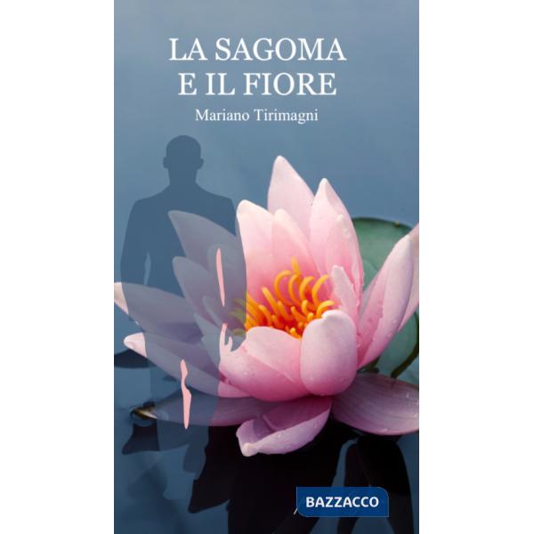 Sagoma e il fiore (La)
