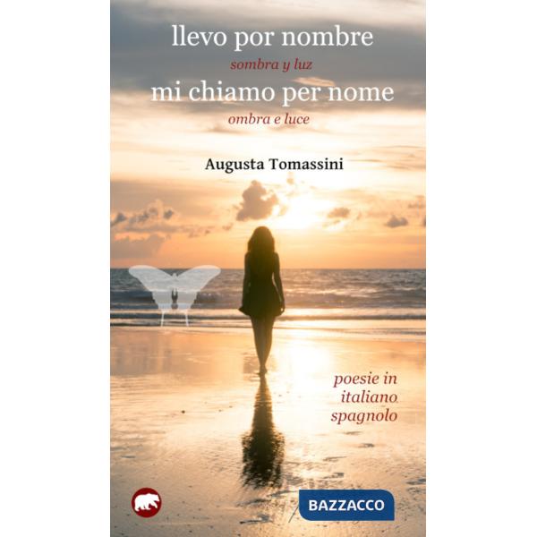 Mi chiamo per nome. Ombre e luce-Llevo por nombre. Sombra y luz. Ediz. bilingue