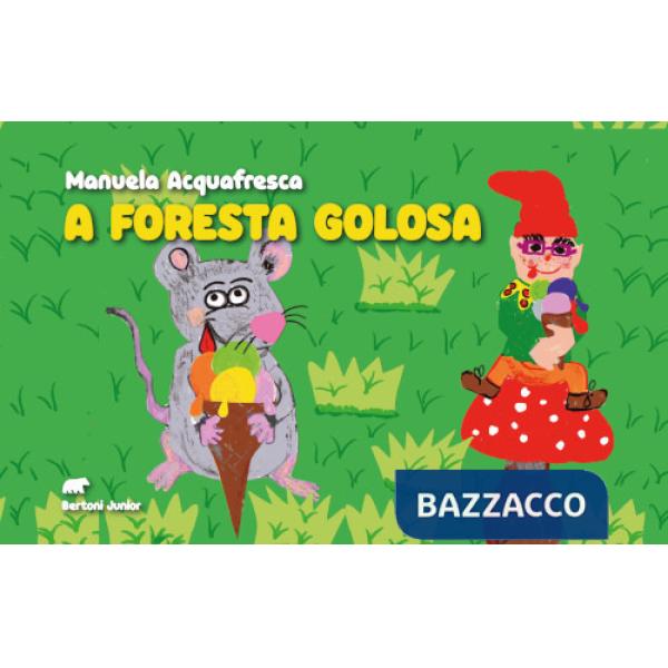 A foresta golosa