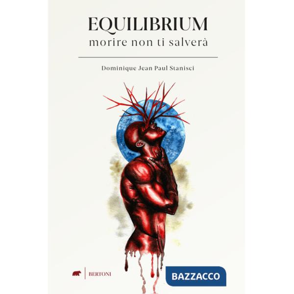 Equilibrium. Morire non ti salverà