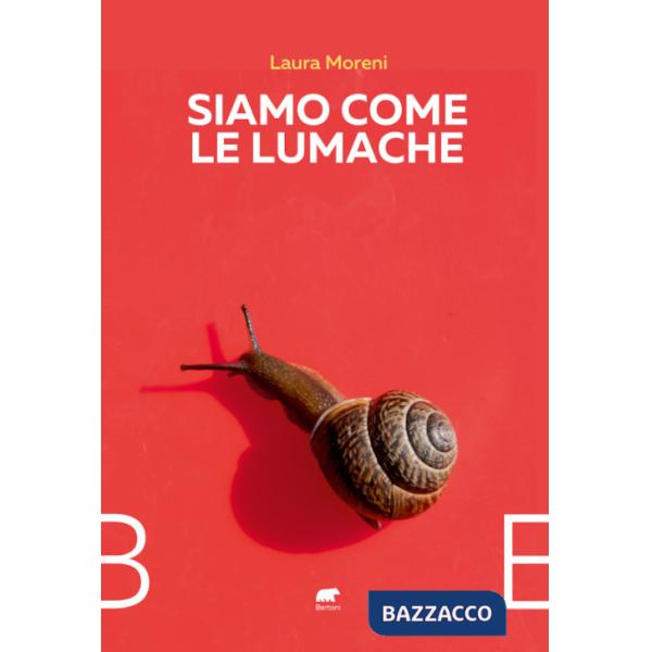 Siamo come le lumache