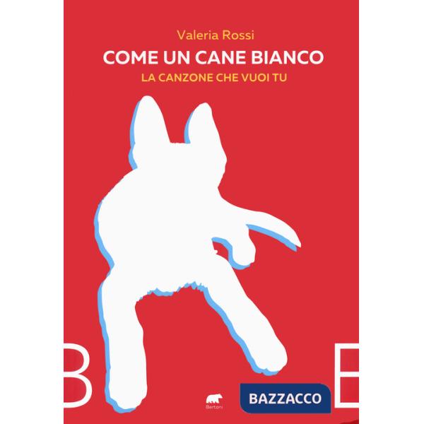 Come un cane bianco. La canzone che vuoi tu