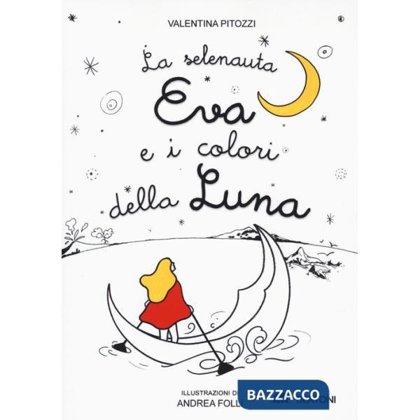 Selenauta Eva e i colori della luna (La)