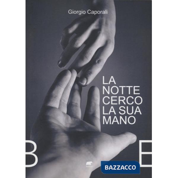 Notte cerco la sua mano (La)