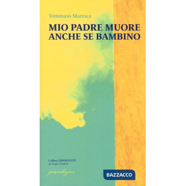 Mio padre muore anche se bambino