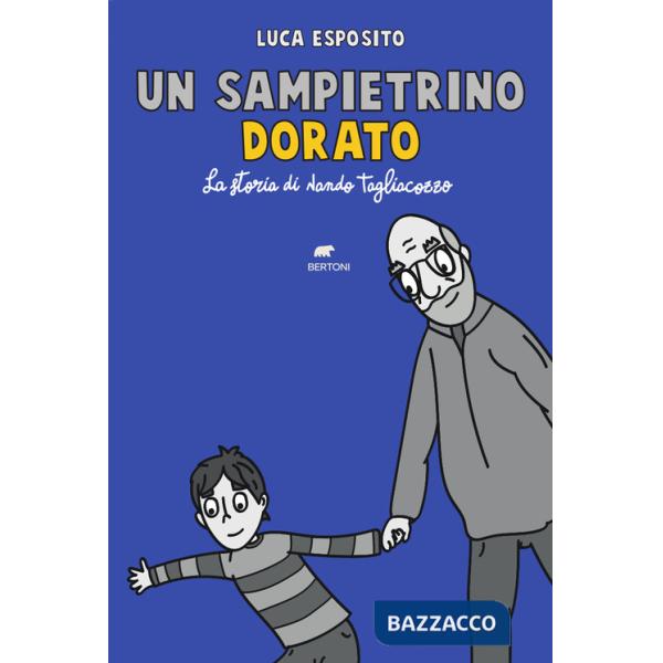Sampietrino dorato. La storia di Nando Tagliacozzo (Un)