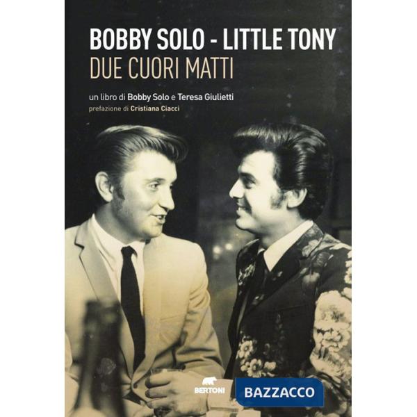 Bobby Solo. Little Tony. Due cuori matti