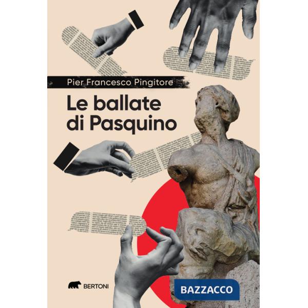 Ballate di Pasquino. Cronache satiriche in rima romana tra il fottuto Covid e la fottutissima guerra (Le)