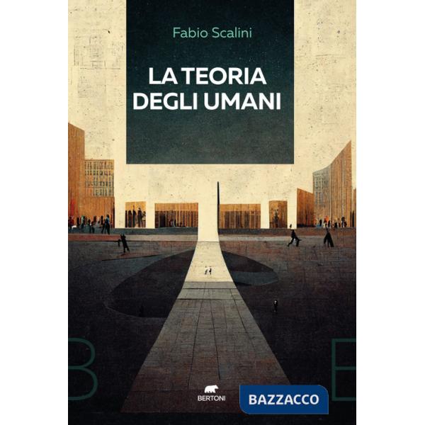 Teoria degli umani (La)