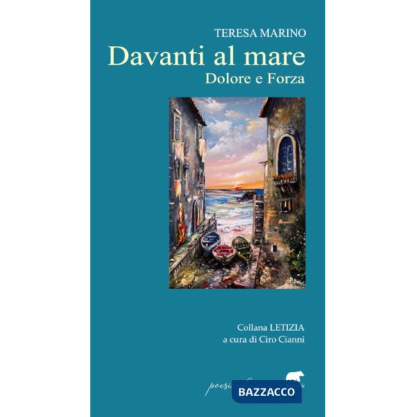 Davanti al mare. Dolore e forza