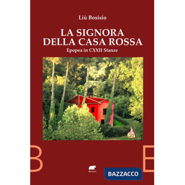 Signora della casa rossa. Epopea in 122 stanze (La)