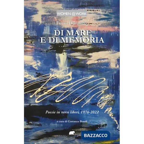 Di mare e di memoria. Poesie in versi liberi, 1976-2022