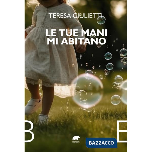 Le tue mani mi abitano