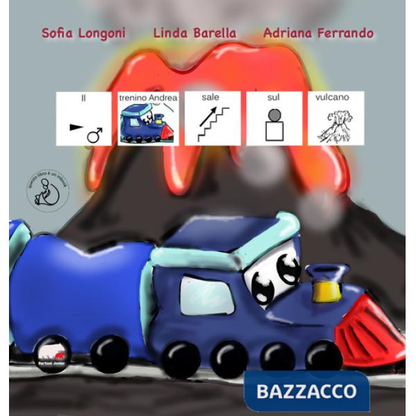 Trenino Andrea sale sul vulcano. Ediz. CAA (Il)