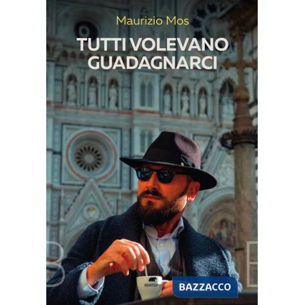 Tutti volevano guadagnarci