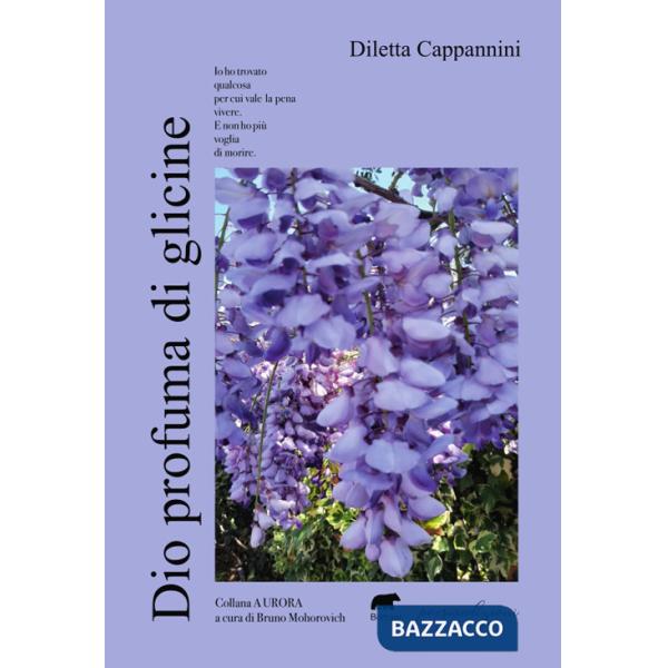 Dio profuma di glicine