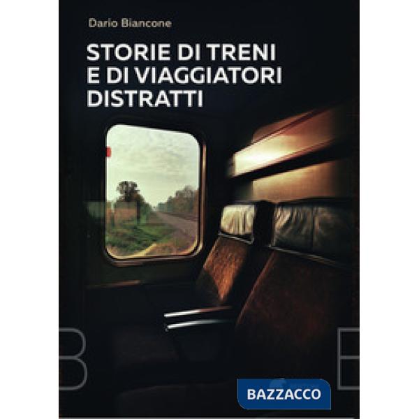 Storie di treni e di viaggiatori distratti