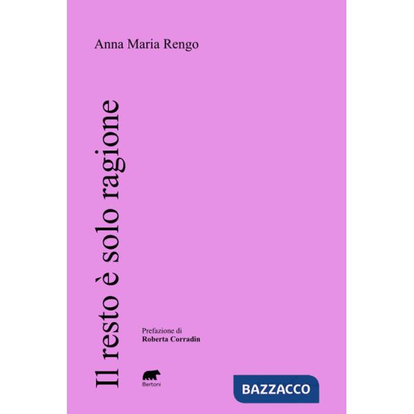 Resto è solo ragione (Il)