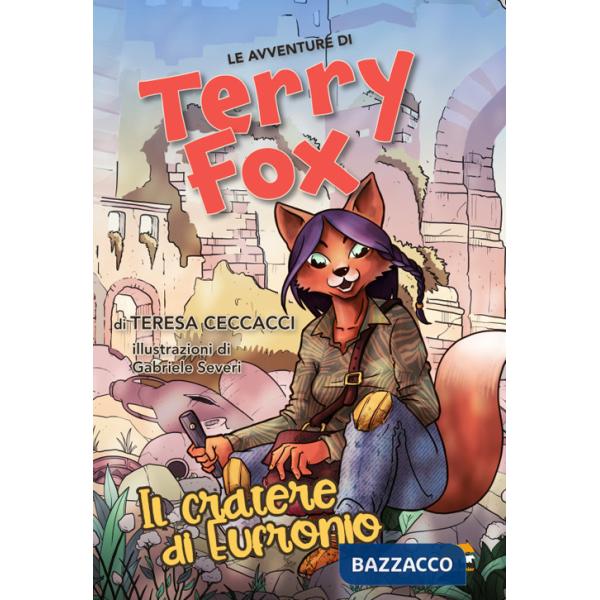 Avventure di Terryfox. Il cratere di Eufronio. Ediz. illustrata (Le)