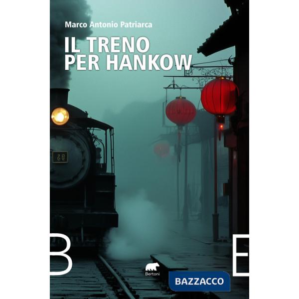 Treno per Hankow. Dall'Irlanda all'Argentina, dal Belgio al Messico, dalla Cina agli Stati Uniti e alla Francia. Cronaca di una 