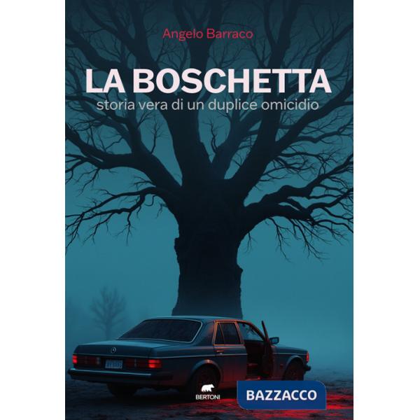 Boschetta. Storia vera di un duplice omicidio (La)