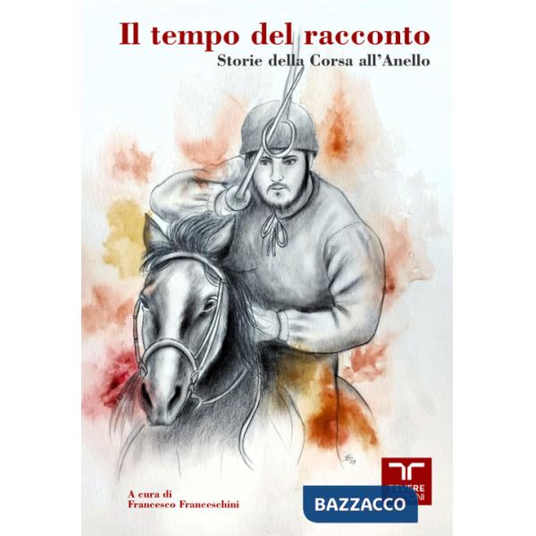 Tempo del racconto. Storie della corsa all'anello (Il)