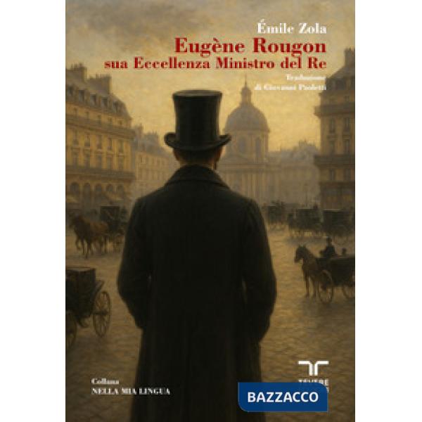 Eugène Rougon. Sua Eccellenza Ministro del Re