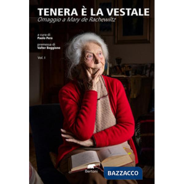 Tenera è la vestale. Omaggio a Mary de Rachewiltz. Vol. 1