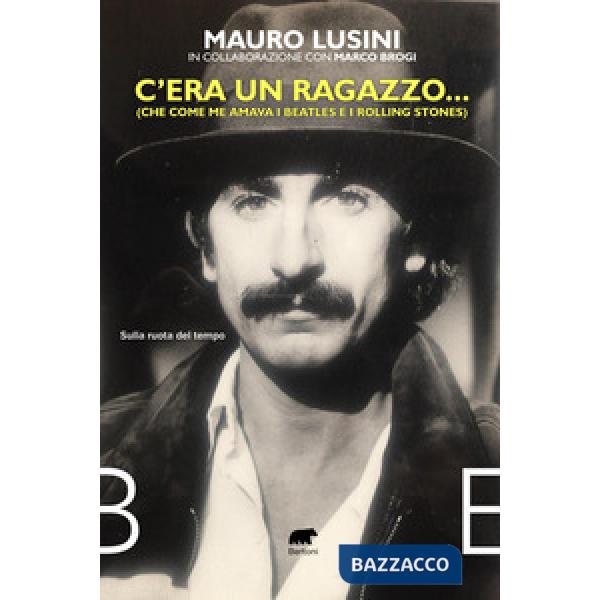 C'era un ragazzo... (Che come me amava i Beatles e i Rolling Stones)