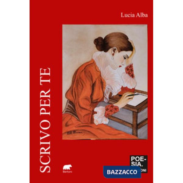 Scrivo per te. Poesie e frammenti