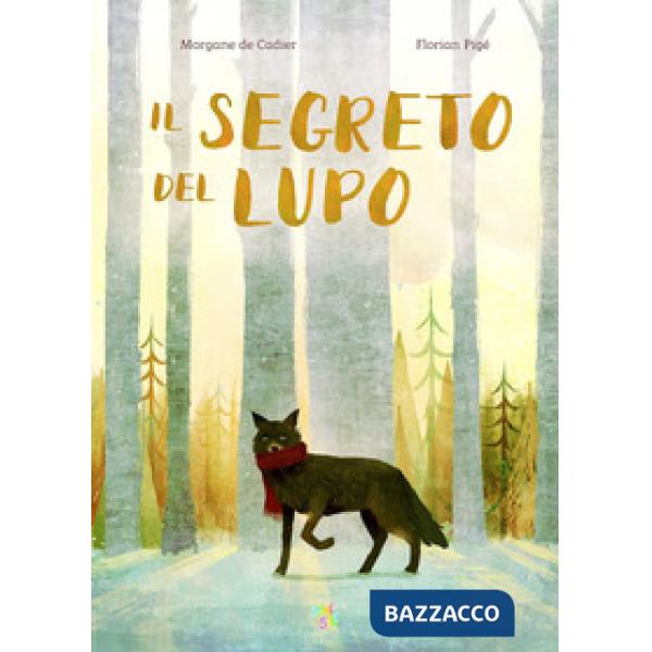 Segreto del lupo. Ediz. a colori (Il)