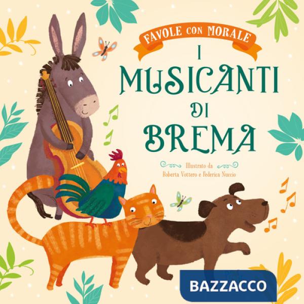 Musicanti di Brema. Favole con morale. Ediz. a colori (I)
