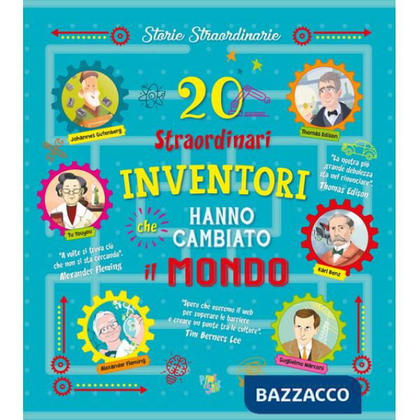 20 straordinari inventori che hanno cambiato il mondo