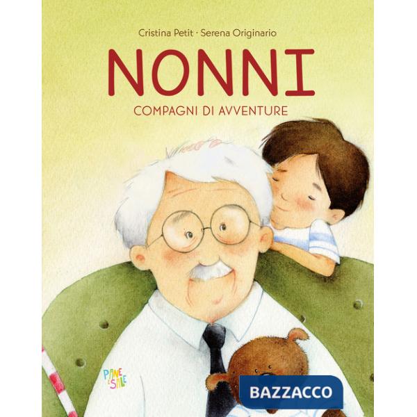 Nonni. Compagni di avventure. Ediz. illustrata