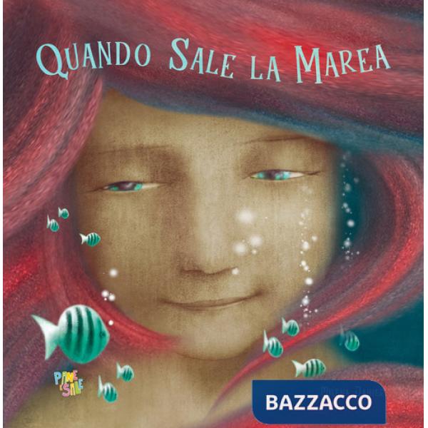 Quando sale la marea. Ediz. a colori