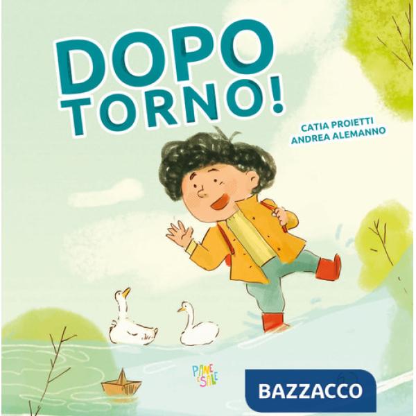 Dopo torno! Ediz. a colori