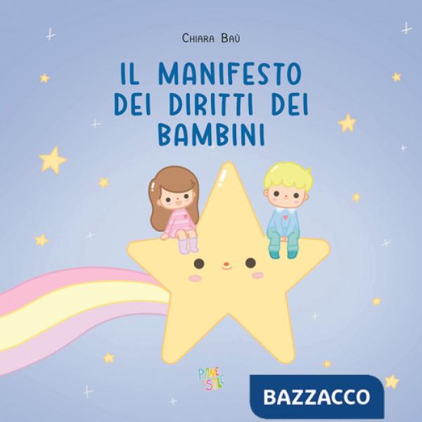 Manifesto dei diritti dei bambini. Ediz. a colori (Il)