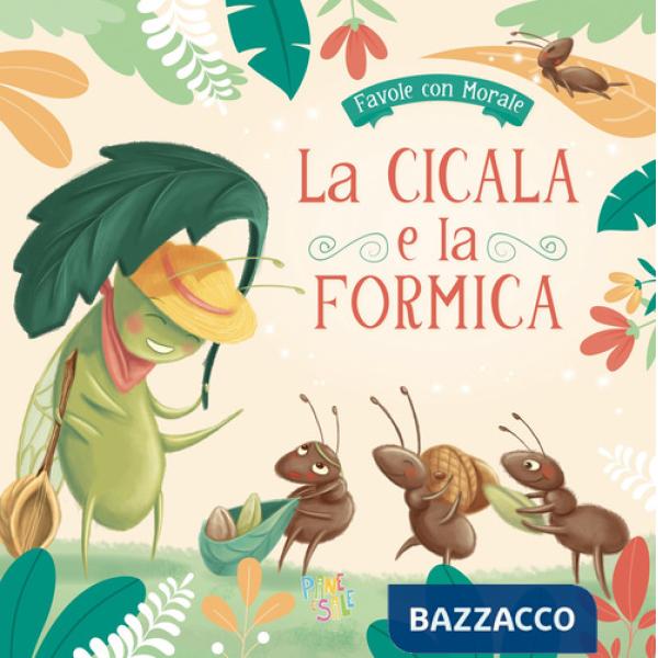 Cicala e formica. Ediz. a colori (La)