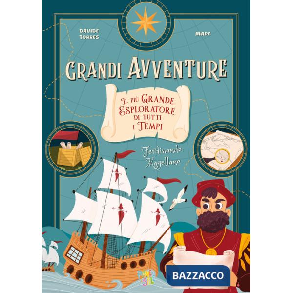 Ferdinando Magellano. Il più grande esploratore di tutti i tempi