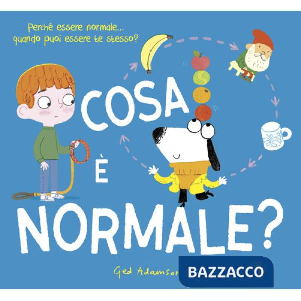 Cosa è normale? Ediz. a colori