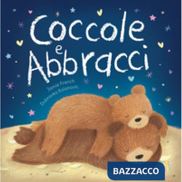 Coccole e abbracci. Ediz. a colori