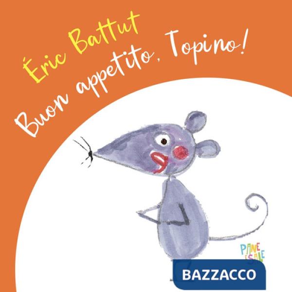Buon appetito, Topino! Ediz. a colori