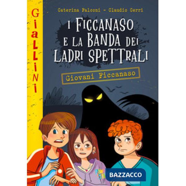 Ficcanaso e la banda dei ladri spettrali. Nuova ediz.
