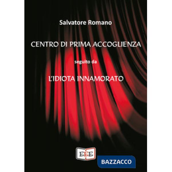 Centro di prima accoglienza. Seguito da L'idiota innamorato